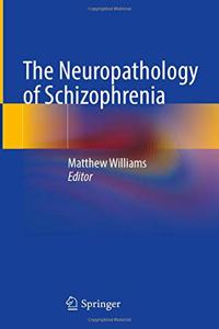 Neuropathology of Schizophrenia