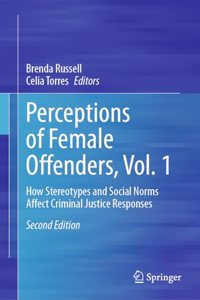 Perceptions of Female Offenders, Vol. 1