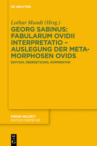 Georg Sabinus: Fabularum Ovidii Interpretatio - Auslegung Der Metamorphosen Ovids