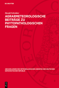 Agrarmeteorologische Beiträge Zu Phytopathologischen Fragen