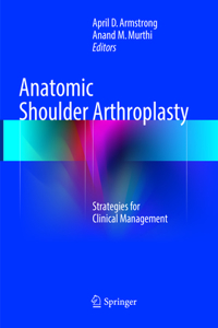 Anatomic Shoulder Arthroplasty