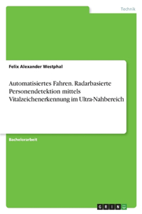 Automatisiertes Fahren. Radarbasierte Personendetektion mittels Vitalzeichenerkennung im Ultra-Nahbereich