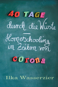 40 Tage durch die Wüste - Homeschooling in Zeiten von Corona