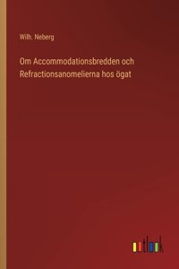 Om Accommodationsbredden och Refractionsanomelierna hos ögat