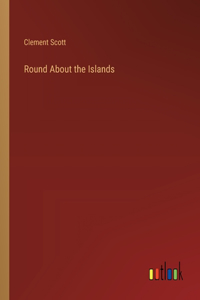 Round About the Islands
