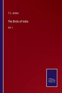 Birds of India: Vol. I