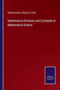 Mathematical Dictionary and Cyclopedia of Mathematical Science