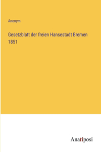 Gesetzblatt der freien Hansestadt Bremen 1851