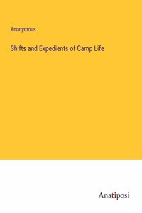 Shifts and Expedients of Camp Life