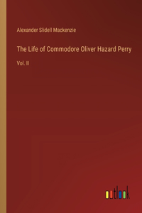 Life of Commodore Oliver Hazard Perry