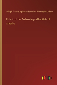 Bulletin of the Archaeological Institute of America