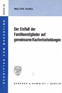 Der Einfluss Der Familienmitglieder Auf Gemeinsame Kaufentscheidungen