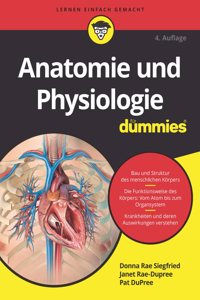 Anatomie und Physiologie fur Dummies 4e