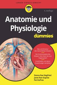 Anatomie und Physiologie fur Dummies