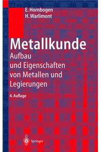 Metallkunde: Aufbau Und Eigenschaften Von Metallen Und Legierungen