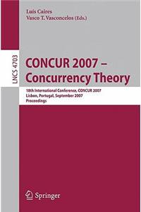 CONCUR 2007 - Concurrency Theory