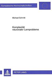 Komplexitaet neuronaler Lernprobleme