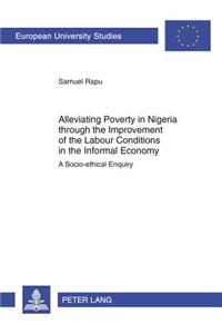 Alleviating Poverty in Nigeria through the Improvement of the Labour Conditions in the Informal Economy