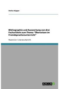 Bibliographie und Auswertung von drei Fachartikeln zum Thema Übersetzen im Fremdsprachenunterricht
