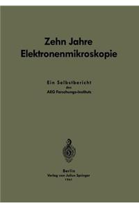 Zehn Jahre Elektronenmikroskopie