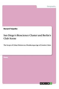San Diego's Bioscience Cluster and Berlin's Club Scene