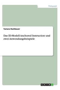 Das ID-Modell Anchored Instruction und zwei Anwendungsbeispiele