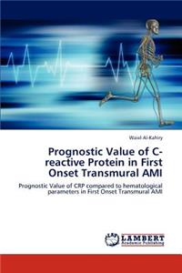 Prognostic Value of C-reactive Protein in First Onset Transmural AMI