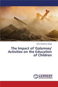 The Impact of 'Galamsey' Activities on the Education of Children