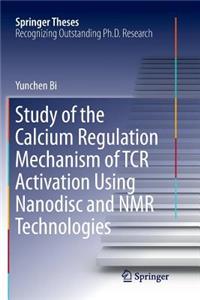 Study of the Calcium Regulation Mechanism of Tcr Activation Using Nanodisc and NMR Technologies