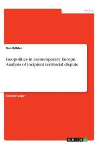 Geopolitics in contemporary Europe. Analysis of incipient territorial dispute