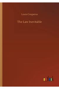 Law Inevitable
