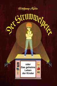 Struwwelpeter oder Das geheime Leben der Kinder: Das besondere Kinderbuch für Mädchen und Jungen ab 10 Jahren