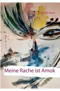 Meine Rache ist Amok