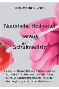 Natürliche Heilmittel versus Schulmedizin