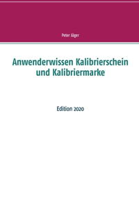 Anwenderwissen Kalibrierschein und Kalibriermarke