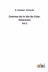 Caminos de la Isla de Cuba. Itinerarios