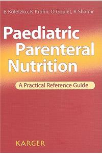 Paediatric Parenteral Nutrition: A Practical Reference Guide