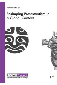 Reshaping Protestantism in a Global Context, 1