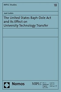 United States Bayh-Dole ACT and Its Effect on University Technology Transfer