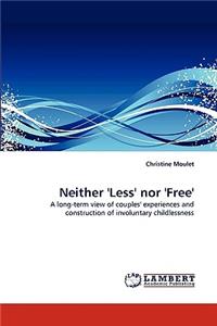 Neither 'Less' nor 'Free'