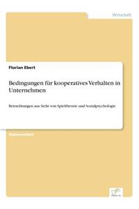 Bedingungen für kooperatives Verhalten in Unternehmen