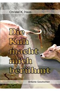 Die Kuh macht mich berühmt