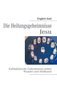 Die Heilungsgeheimnisse Jesu