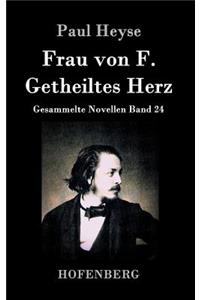 Frau von F. / Getheiltes Herz