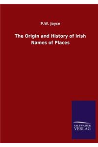 Origin and History of Irish Names of Places