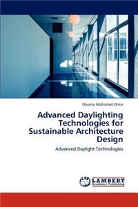 Advanced Daylighting Technologies for Sustainable Architecture Design