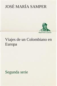 Viajes de un Colombiano en Europa, segunda serie