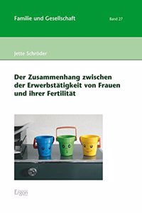 Der Zusammenhang Zwischen Der Erwerbstatigkeit Von Frauen Und Ihrer Fertilitat