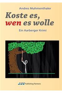 Koste es, wen es wolle