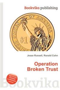 Operation Broken Trust